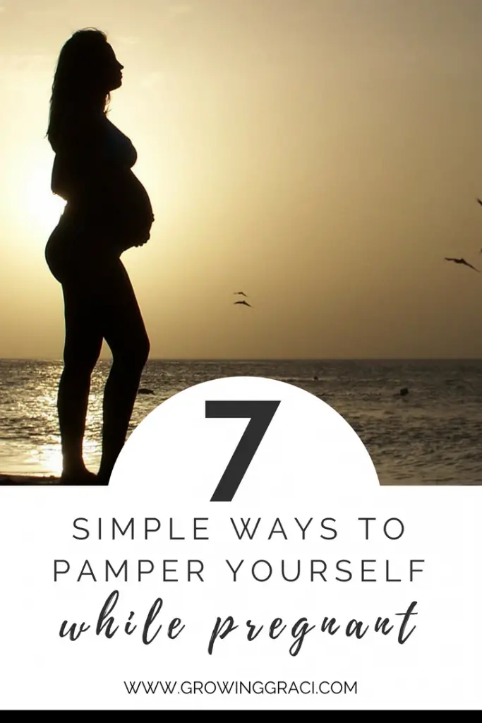 Pregnancy isn't always glamorous and it can be downright tough! Here are my top 7 ways to pamper yourself while pregnant.