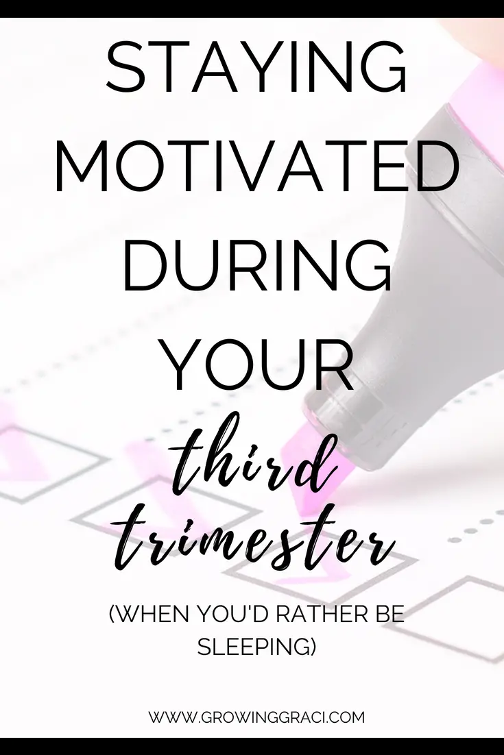 Tips to Stay Motivated in the Third Trimester (When All You Want To Do Is Sleep)