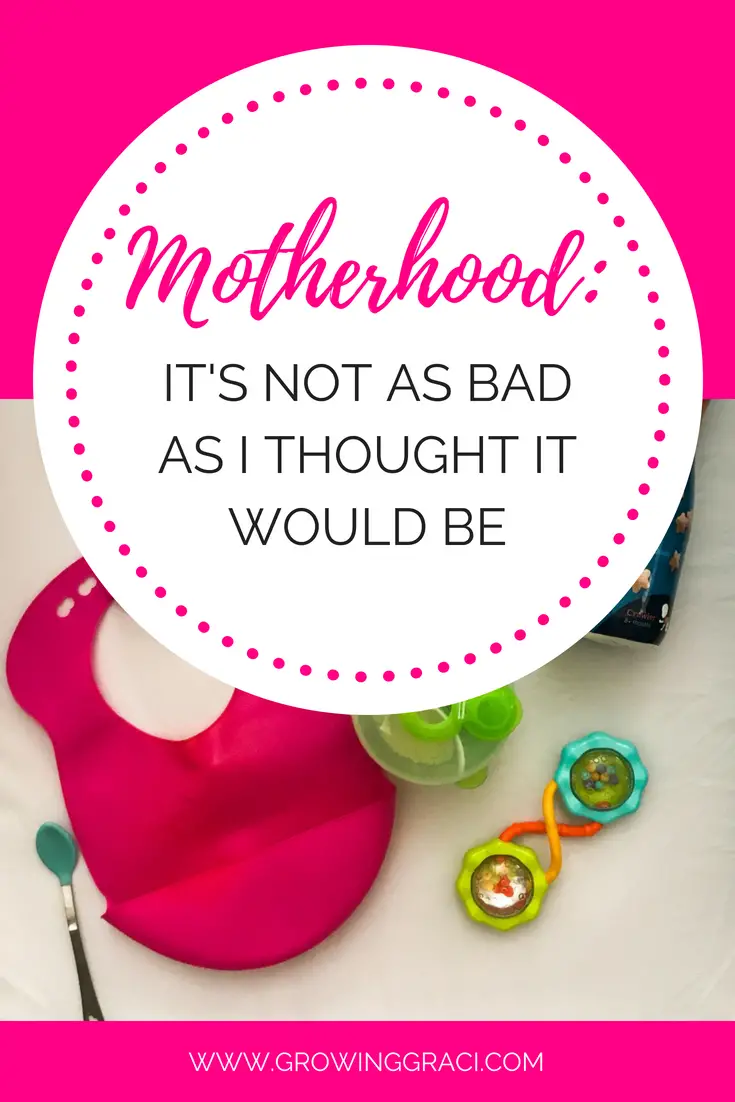 Motherhood – It’s Not As Bad As I Thought It Would Be